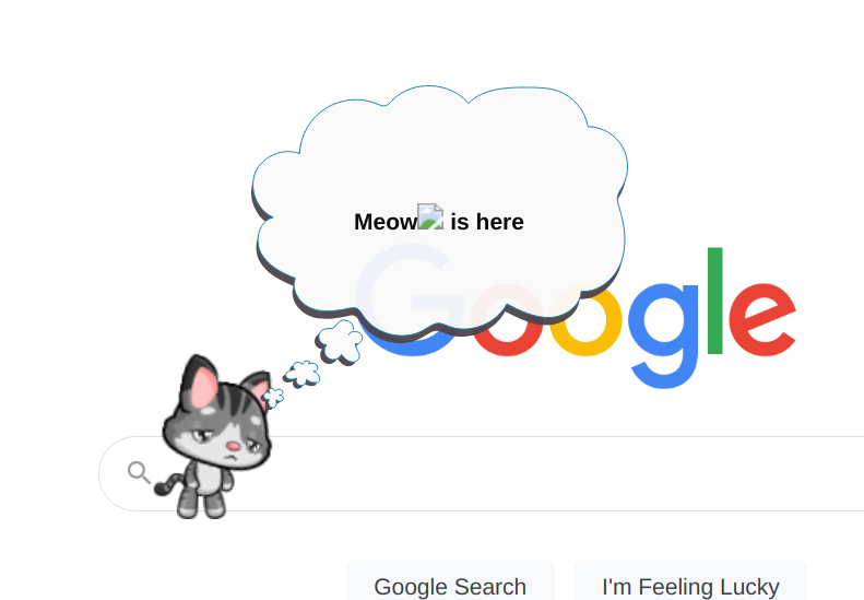 A cat is displayed on the Google website along with a talk bubble saying: Meow is here. There is a broken image symbol after the word Meow.